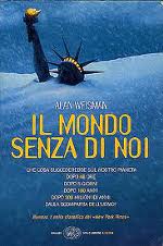 Copertina di ''Il mondo senza di noi'', di Alan Weisman.